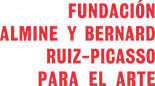 FUNDACION ALMINE Y BERNARD RUIZ-PICASSO PARA EL ARTE